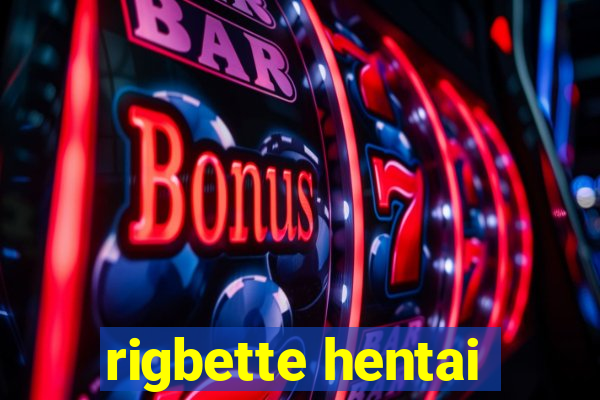 rigbette hentai